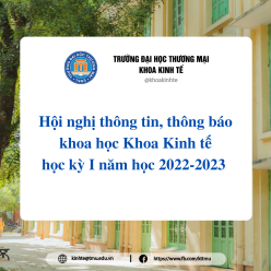 Hội nghị thông tin, thông báo khoa học Khoa Kinh tế học kỳ 1 năm học 2022-2023