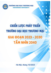 CHIẾN LƯỢC PHÁT TRIỂN TRƯỜNG ĐẠI HỌC THƯƠNG MẠI GIAI ĐOẠN 2023 - 2030, TẦM NHÌN 2040